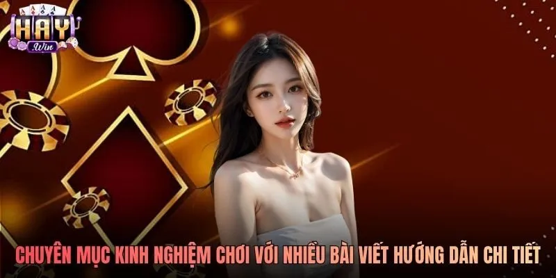 Chuyên mục kinh nghiệm chơi với nhiều bài viết hướng dẫn chi tiết Chuyên mục kinh nghiệm chơi với nhiều bài viết hướng dẫn chi tiết