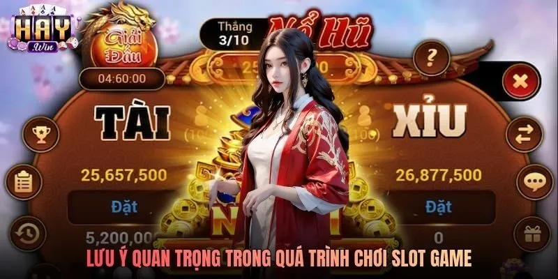 Lưu ý quan trọng trong quá trình chơi slot game Lưu ý quan trọng trong quá trình chơi slot game