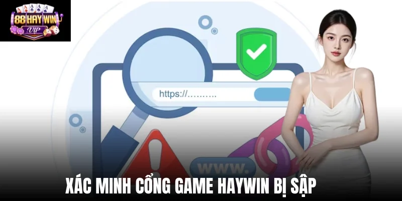 Xác minh cổng game Haywin bị sập Xác minh cổng game Haywin bị sập